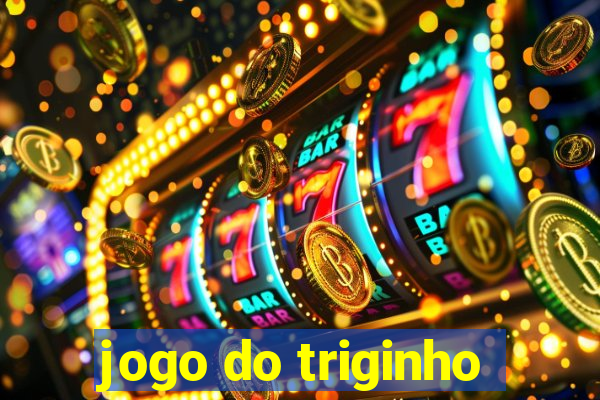 jogo do triginho